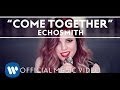 Echosmith - Come Together [Official Music Video ...