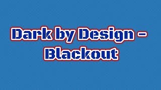 Dark by Design - Blackout (Original Mix)