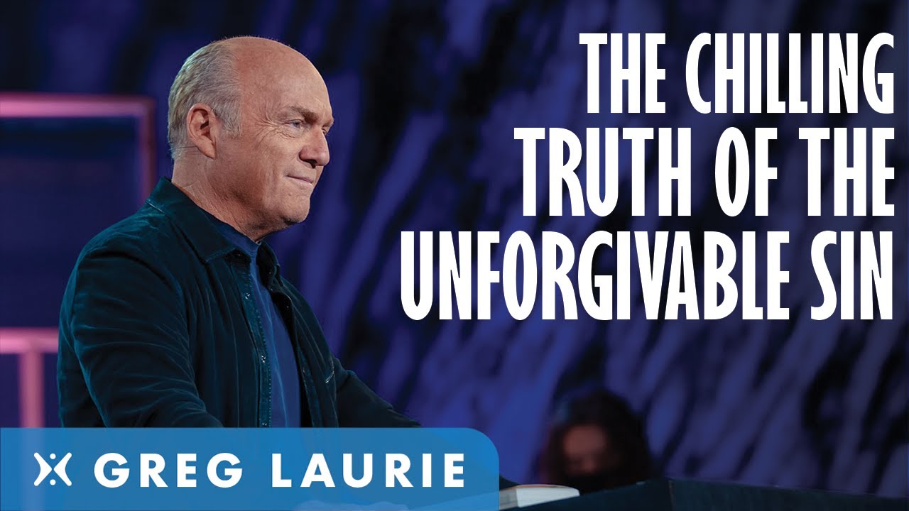 What Is The Unforgivable Sin Explained (With Greg Laurie)