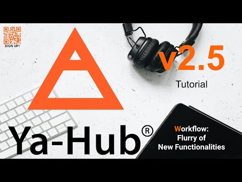 Ya-Hub v2.5 - Workflow: Flurry of New Functionalities