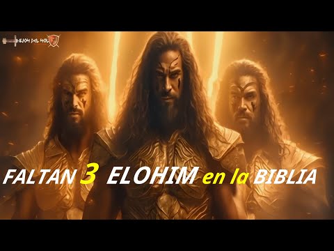 FALTAN 3  ELOHIM en la BIBLIA " solo conocemos a YAHVÉ - LOS 3 fueron DESTRUIDOS ? o SE FUERON ??