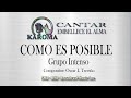 Como es posible Grupo Intenso Karaoke