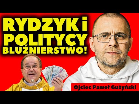 OJCIEC GUŻYŃSKI UJAWNIA - Polityka zabija ducha Kościoła!