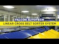Automated High Speed Linear Cross Belt Sorter By Falcon Autotech