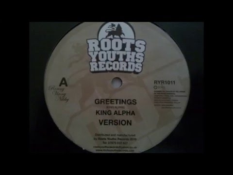 KING ALPHA/GREETINGS/VERSION/ROOTS YOUTH RECORDS 12''