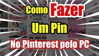 Como Fazer Um Pin No Pinterest pelo PC - TUDO SOBRE #PRINTEREST