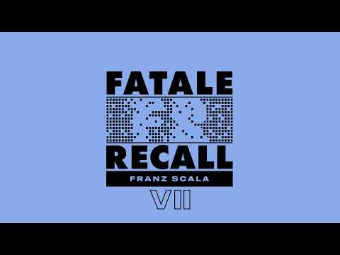 Franz Scala - Fatale Recall 7