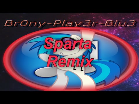 {Br0ny-Play3r-Blu3} Sparta Remix