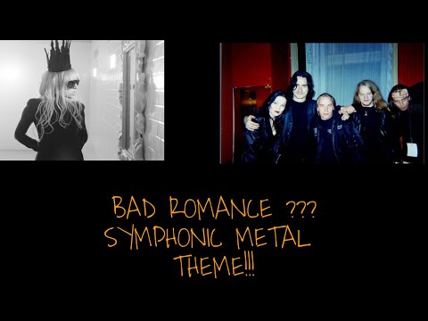 If Nightwish had  made  a Lady Gaga  cover -  Bad Romance  Theme (Symphonic Metal  Version)