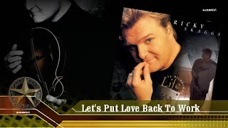 Ricky Skaggs - Let's Put Love Back To Work (1997)
