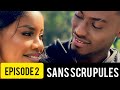SANS SCRUPULES - EPISODE 2 #serietv #drama