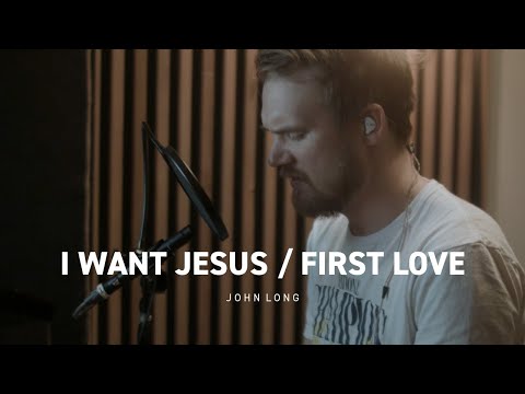 I Want Jesus (Jesus Image) / First Love ( Kari Jobe) | Worship Moment w/John Long