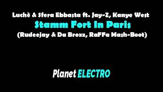 Luchè, S. Ebbasta ft. Jay-Z, Kanye West - Stamm Fort In Paris (Rudeejay &amp; Da Brozz, RaFFa Mash-Boot)