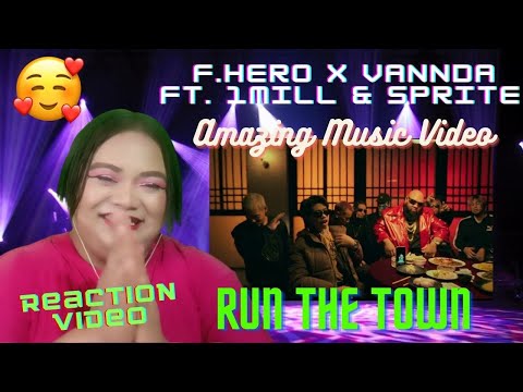 F.HERO x VannDa Ft. 1MILL & SPRITE - RUN THE TOWN [Official MV] | [REACTION VIDEO]