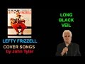 Long Black Veil - Lefty Frizzell - Sung by John ...