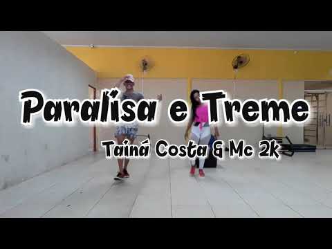 Paralisa e Treme - Tainá Costa e Mc 2k #Dancecommaiky