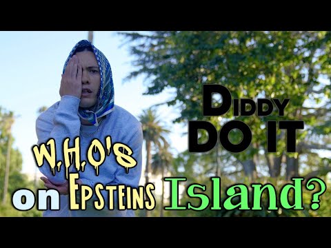 SESH - DIDDY DO IT | WHO'S ON EPSTEINS ISLAND?