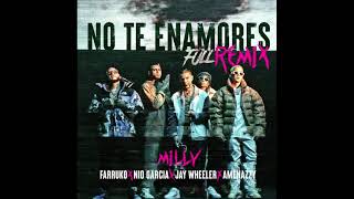 No te enamores full remix Milly ft. Farruko, Jay Wheeler, Nio Garcia &amp; Amenazzy