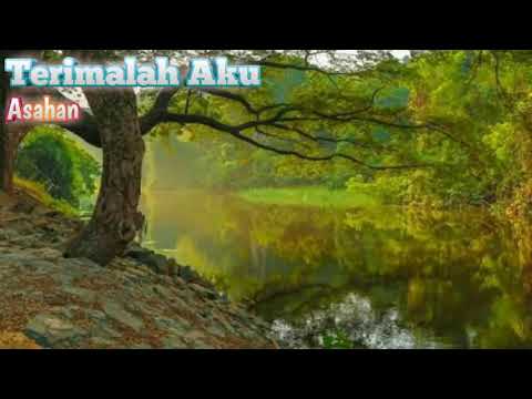 Asahan-terimalah aku FULL HD dan lirik