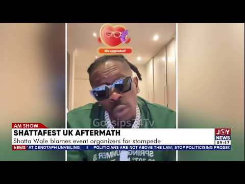 ShattaFest UK Aftermath: Shatta Wale blames event organizers for stampede | In The Trends