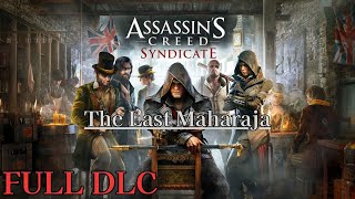 Assassin's Creed: Syndicate | The Last Maharaja | FULL DLC [No Commentary]