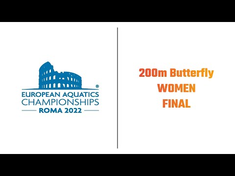 200m Butterfly Women FINAL - European Swimming Championship 2022 Rome