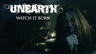 Unearth - Watch It Burn video