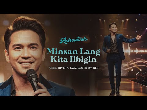Retrovivals - Minsan Lang Kita Iibigin - Ariel Rivera (OPM Jazz Cover by Blu)