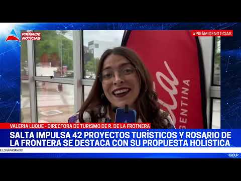 SALTA IMPULSA EL TURISMO CON 42 NUEVOS PROYECTOS: ROSARIO DE LA FRONTERA DIJO PRESENTE