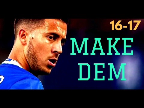 Eden Hazard 2016-17 | Dribbling Maestro | Goals Skills Assists | Make Dem | Belgium | Chelsea FC
