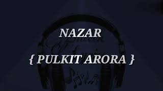 NAZAR LYRICS  (OFFICIAL VIDEO) — PULKIT ARORA | KABIRA | HARYANAVI SONG
