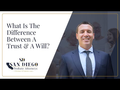 What Is The Difference Between A Trust & A Will?