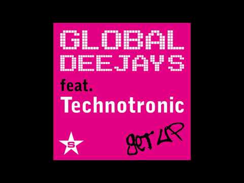 Global Deejays - Get Up (General Electric Version) (feat. Technotronic)