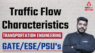 Traffic Flow Characteristics | TRANSPORTATION ENGINEERING | GATE/ESE/PSU's