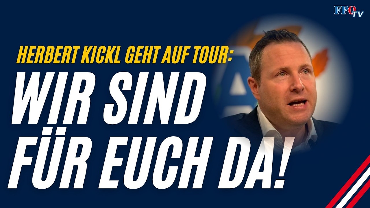 WIR SIND FÜR EUCH DA - Herbert Kickl geht auf Tour!
