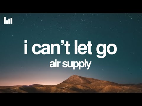 Air Supply - I Can't Let Go (Lyrics)