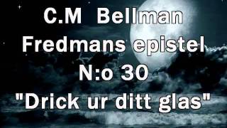 Raul Ström sjunger Bellman: Epistel 30 &quot;Drick ur ditt glas&quot;