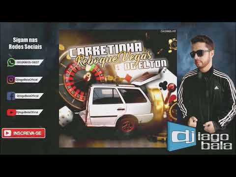 CD CARRETINHA REBOQUE VEGAS DO ELTON DE CÁCERES-MT - DJ IAGO BALA