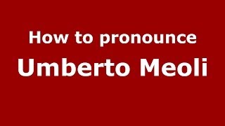 How to pronounce Umberto Meoli