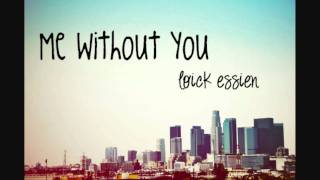 Loick Essien - Me Without You [w/Lyrics]