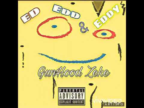 GunHood Zeke- Ed Edd N Eddy (Freestyle) 🔥