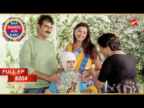 Saumil Returns Home! | Full Episode :204 | Baa Bahoo Aur Baby
