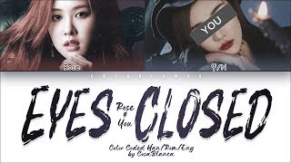 Rosè &amp; You 「Eyes Closed」 (Halsey Cover) (Color Coded Lyrics Eng)