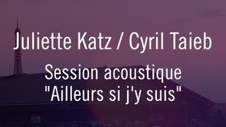 Juliette Katz / Cyril Taieb - Session acoustique