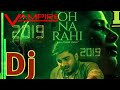 Oh Na Rahi Remix Goldboy S Dj Remix Oh Na Rahi Dj Remix
