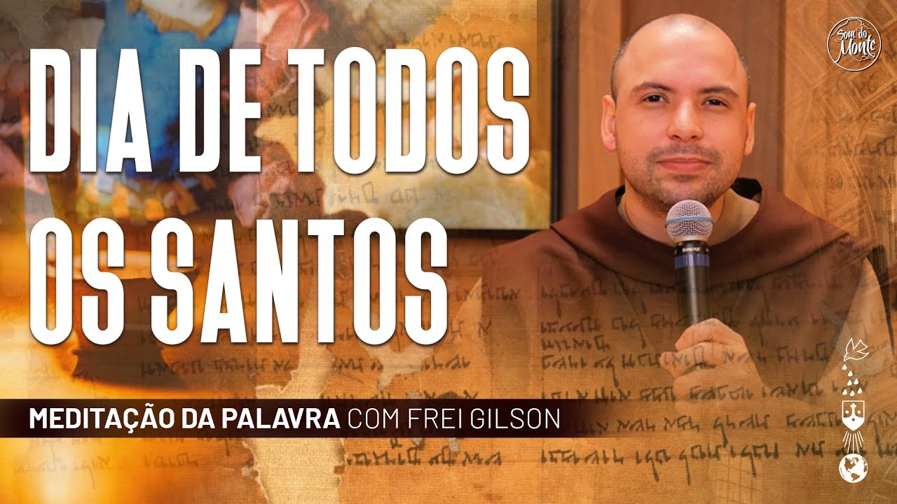Dia de todos os santos | (Mt 5, 1-12) #567- Meditação da Palavra
