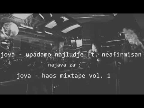 Jova - Upadamo Najluđe ft. Neafirmisan