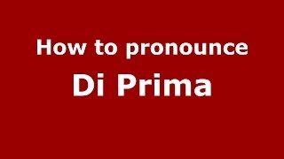 How to pronounce Di Prima