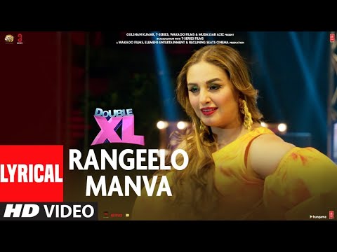 Rangeelo Manva (Lyrical) Double XL | Sonakshi S, Huma Q| Sohail S, Rekha B, Pratibha S, Shahid M