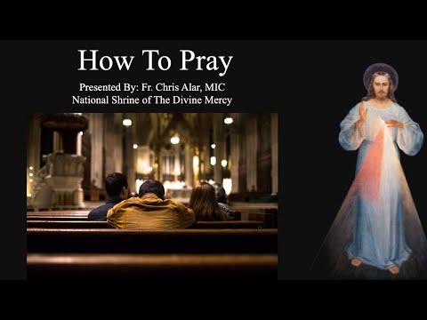 How to Pray - Explaining the Faith